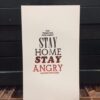 stay home stay angry